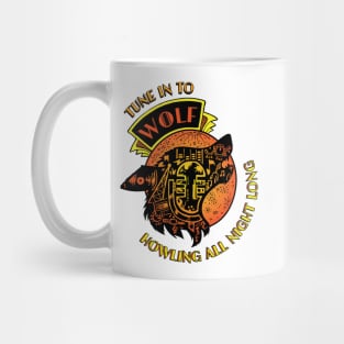 Tune in to WOLF: Howling all night long Mug